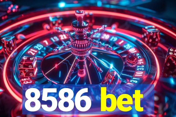 8586 bet